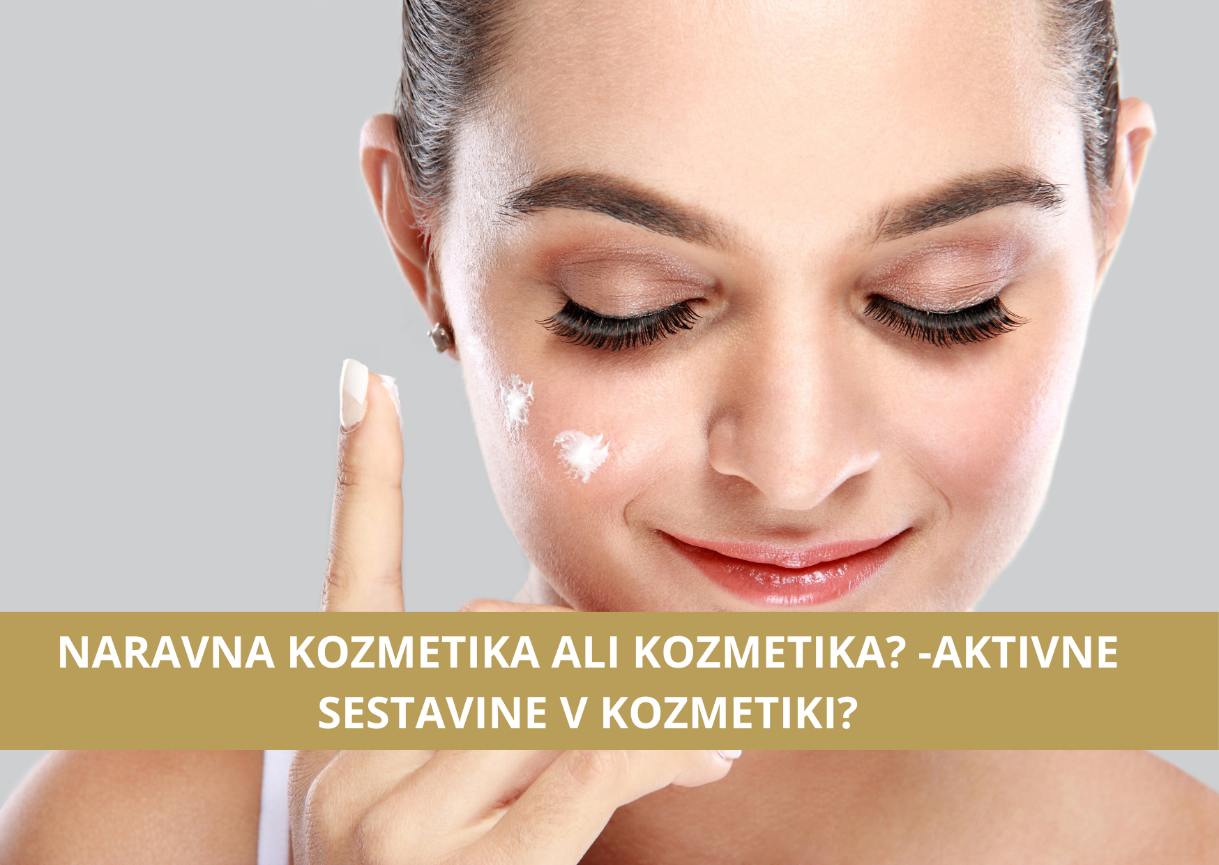 NARAVNA KOZMETIKA ALI KOZMETIKA -AKTIVNE SESTAVINE V KOZMETIKI